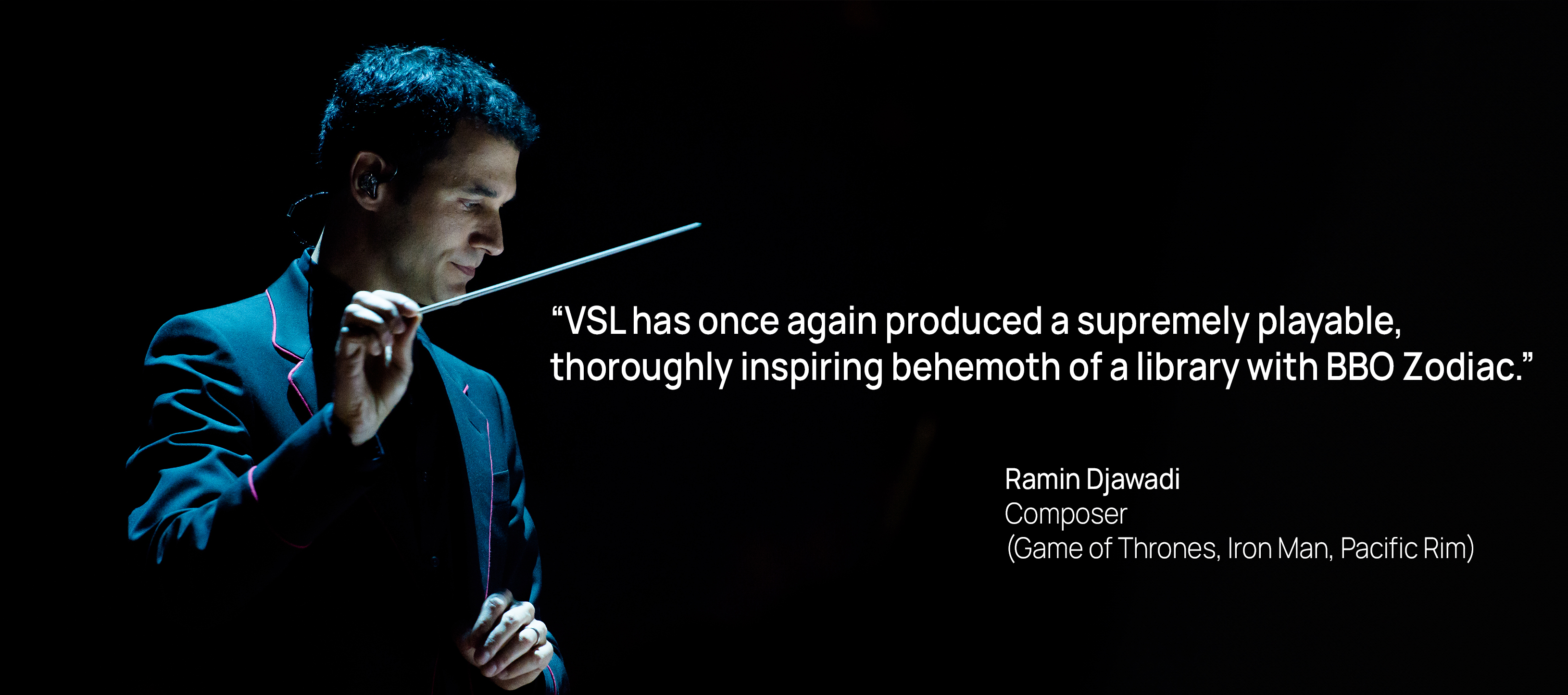 Ramin Djawadi, composer of Game of Thrones and Iron Man, conducting an orchestra and providing a testimonial for VSL's BBO Zodiac library.