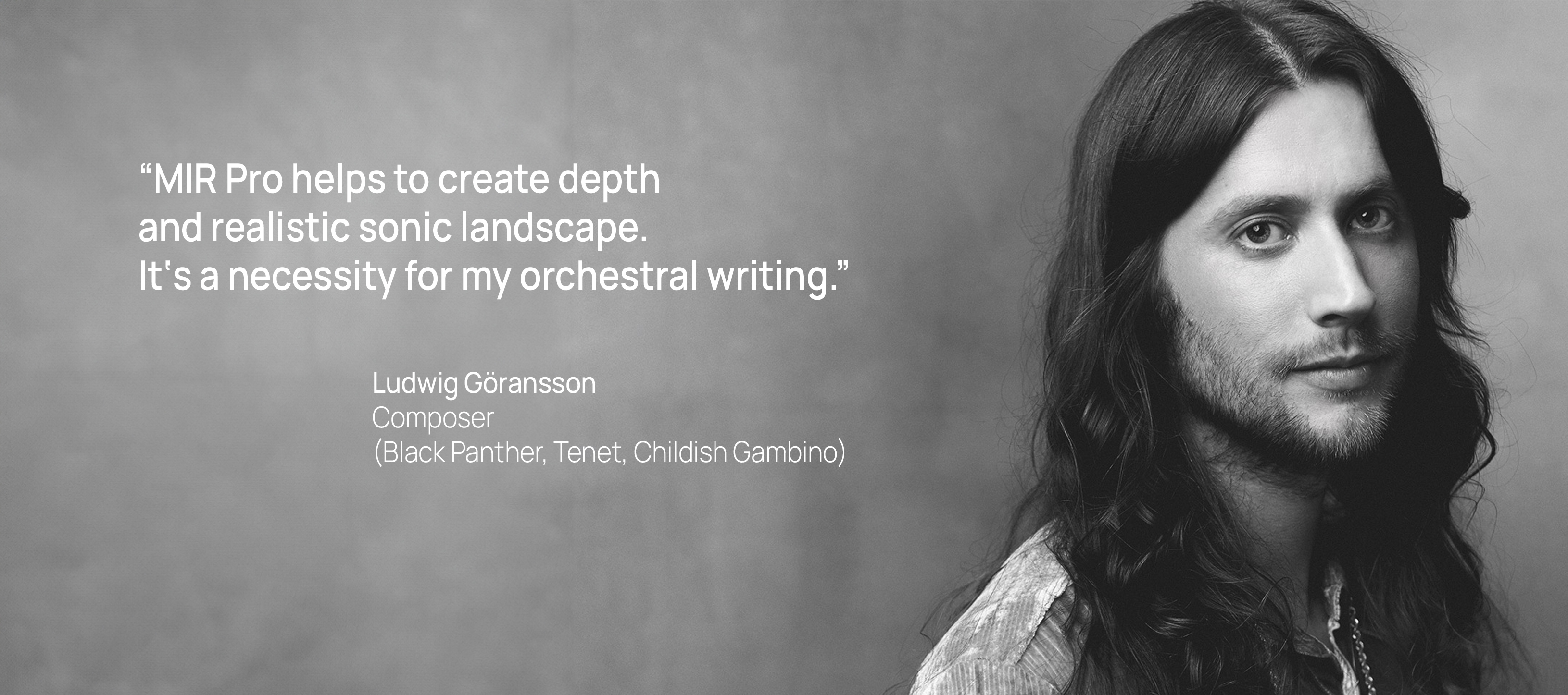 Black and white portrait of composer Ludwig Göransson with long hair and beard, next to a quote about MIR Pro for orchestral writing.